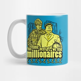 This time next year, we'll be MILLIONAIRES! Mug